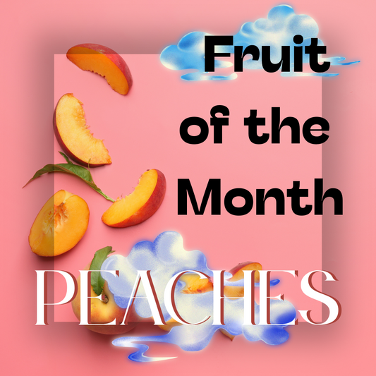 Fruit of the Month: Peaches