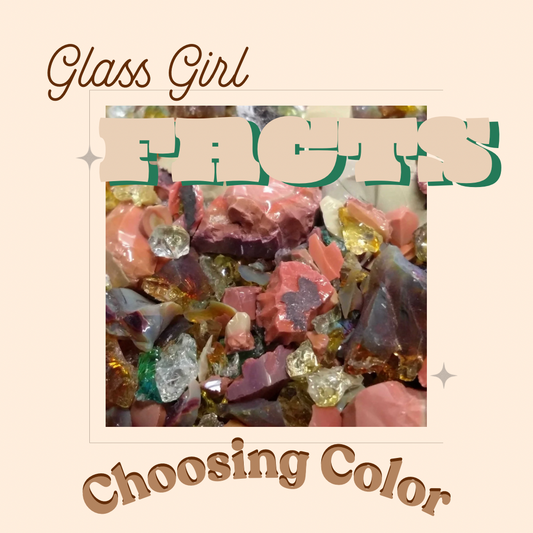 Glass Girl Facts: Choosing Color