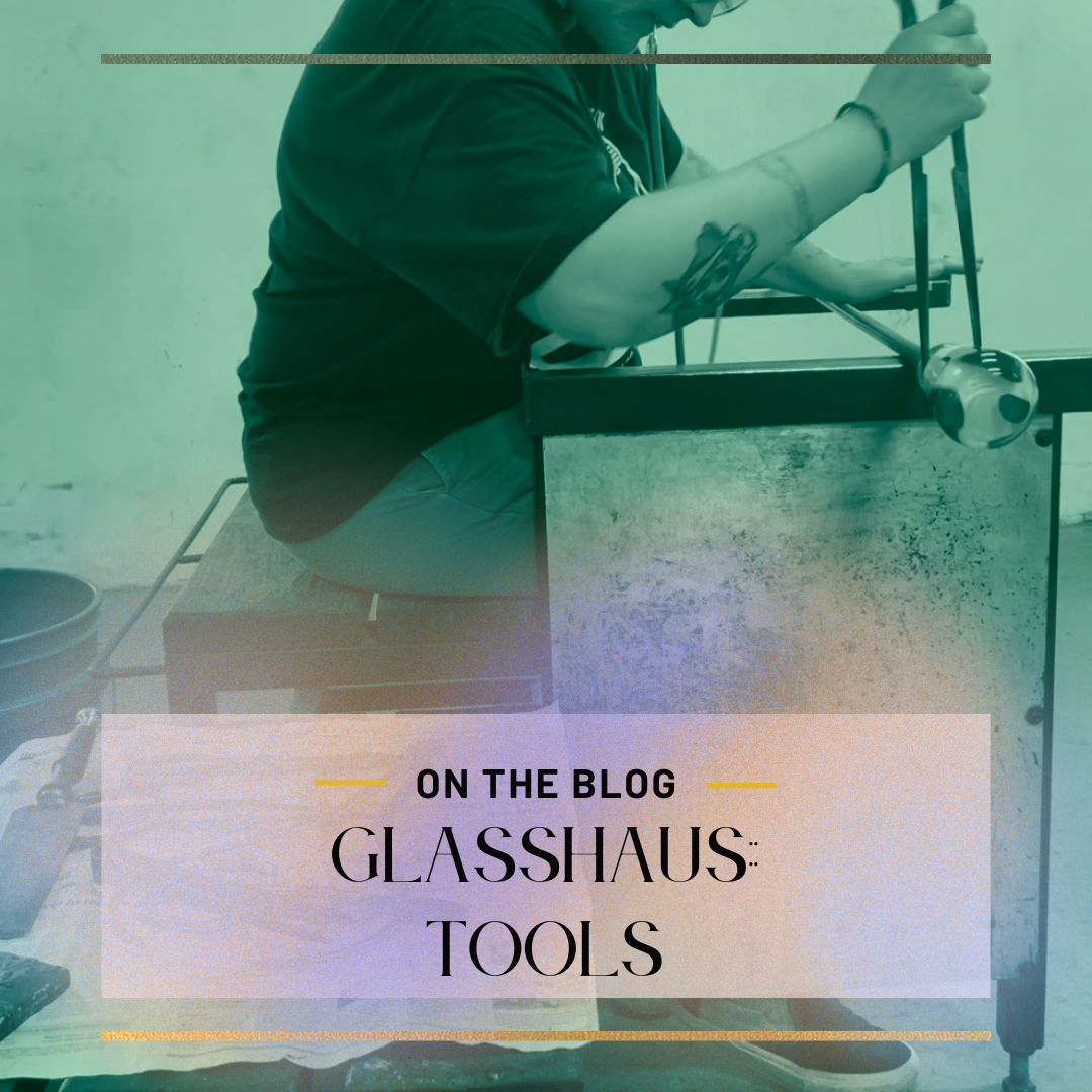 Glasshaus: Basic Glassblowing Tools