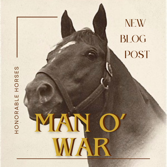 Honorable Horses : Man O' War